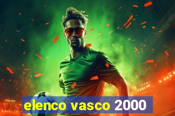 elenco vasco 2000